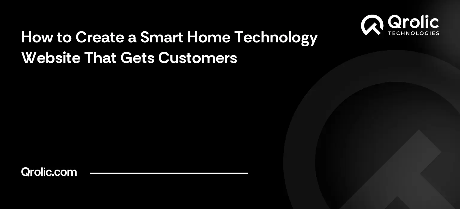 How to Create a Smart Home Technology Website That Gets Customers How to Create a Smart Home Technology Website That Gets Customers