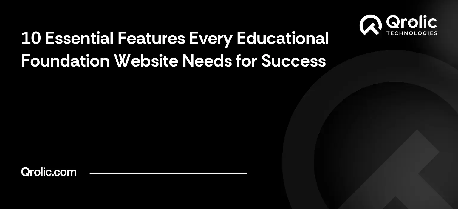 10 Essential Features Every Educational Foundation Website Needs for Success 10 Essential Features Every Educational Foundation Website Needs for Success