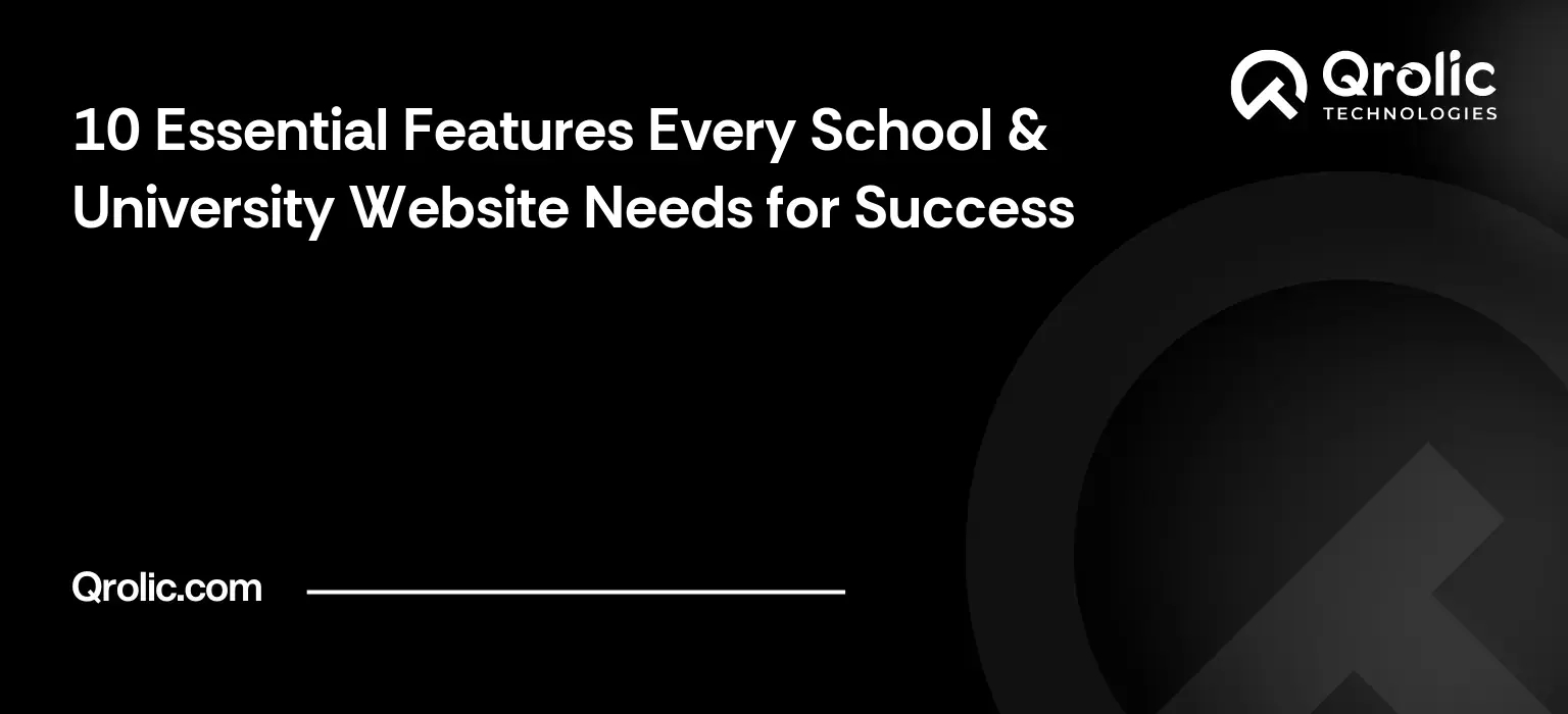 10 Essential Features Every School & University Website Needs for Success 10 Essential Features Every School & University Website Needs for Success