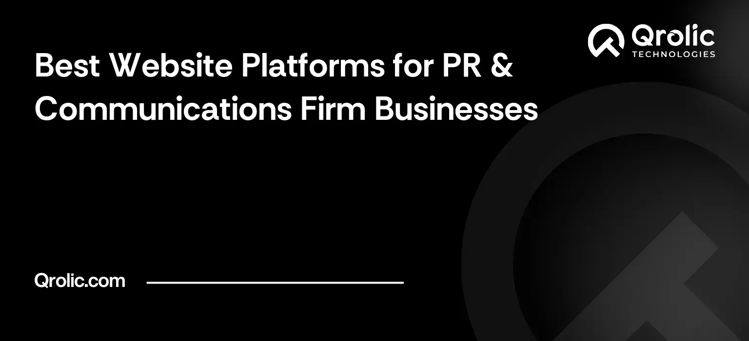 Best Website Platforms for PR & Communications Firm Businesses Best Website Platforms for PR & Communications Firm Businesses
