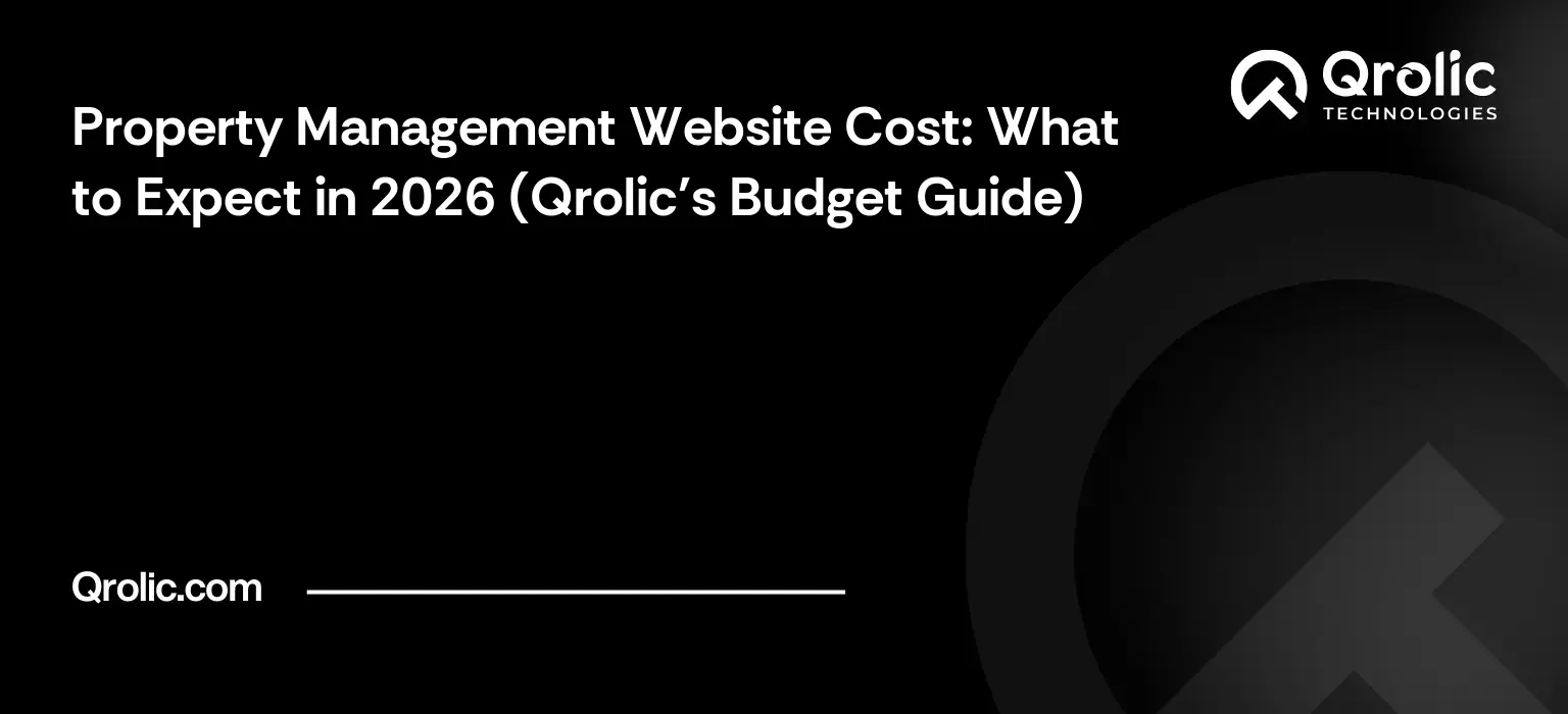 Property Management Website Cost: What to Expect in 2026 (Qrolic's Budget Guide) Property Management Website Cost: What to Expect in 2026 (Qrolic’s Budget Guide)