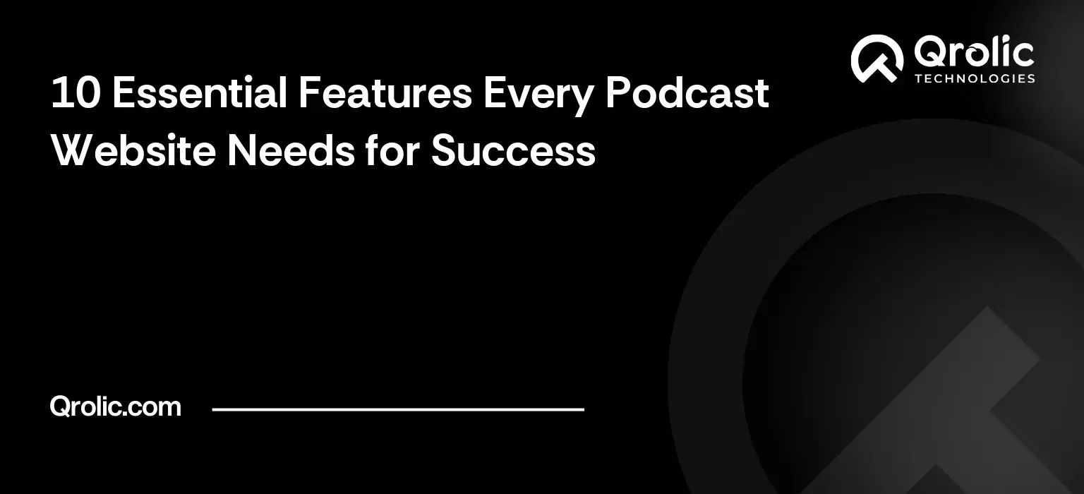 10 Essential Features Every Podcast Website Needs for Success 10 Essential Features Every Podcast Website Needs for Success