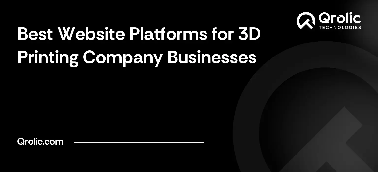 Best Website Platforms for 3D Printing Company Businesses
