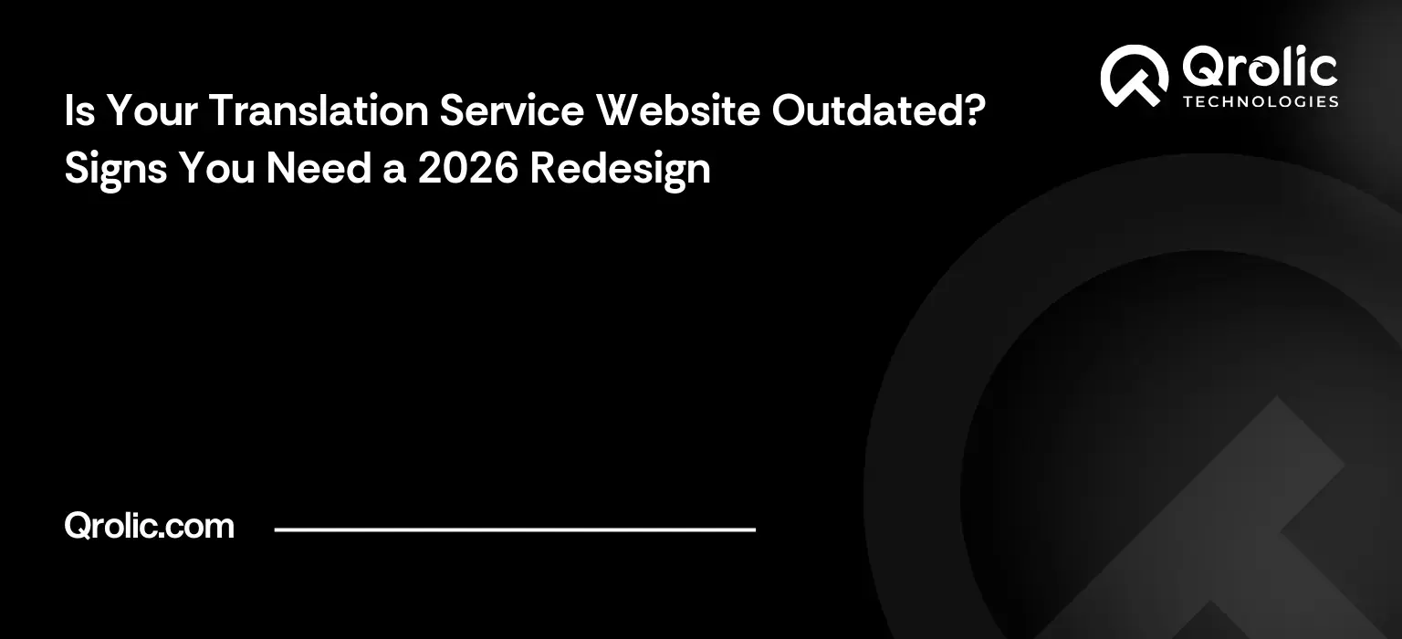 Is Your Translation Service Website Outdated? Signs You Need a 2026 Redesign
