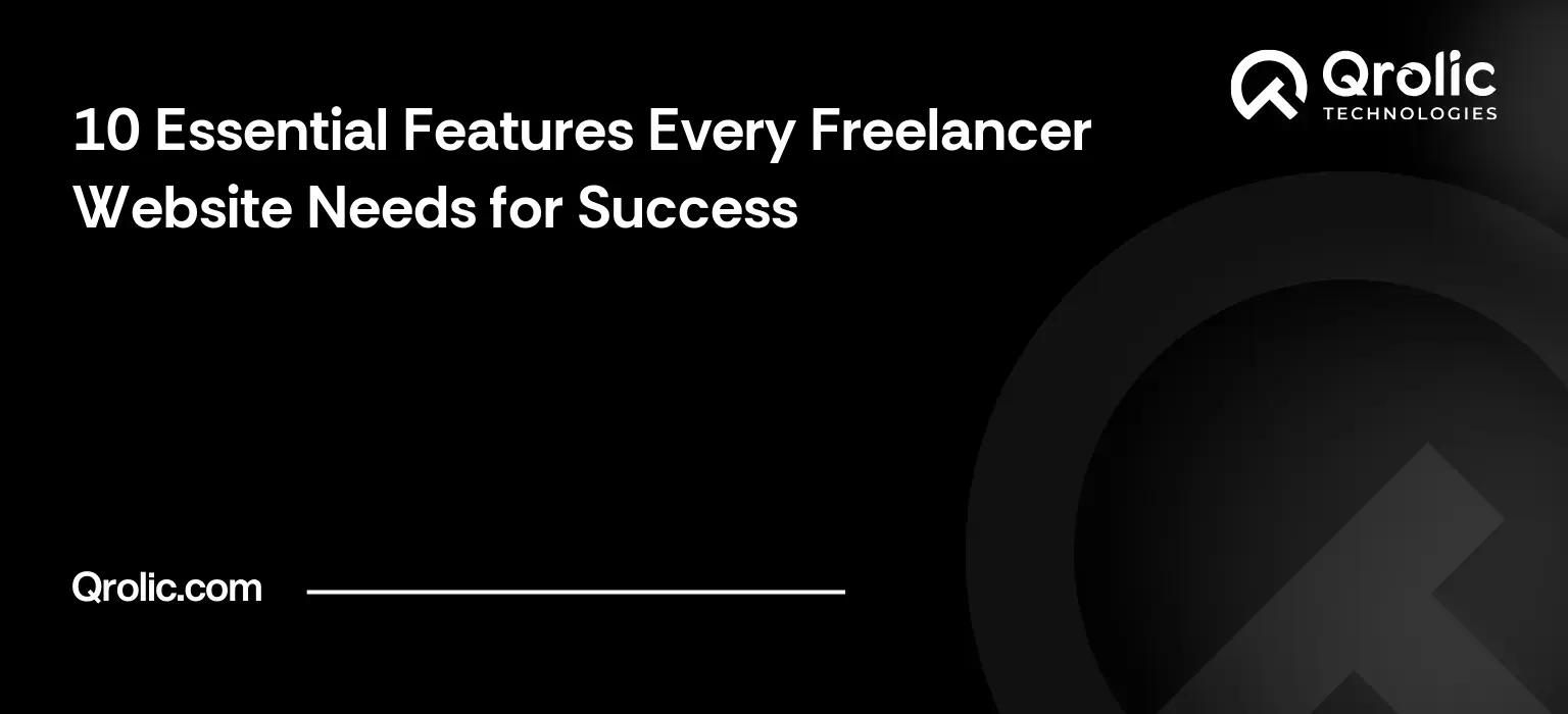 10 Essential Features Every Freelancer Website Needs for Success