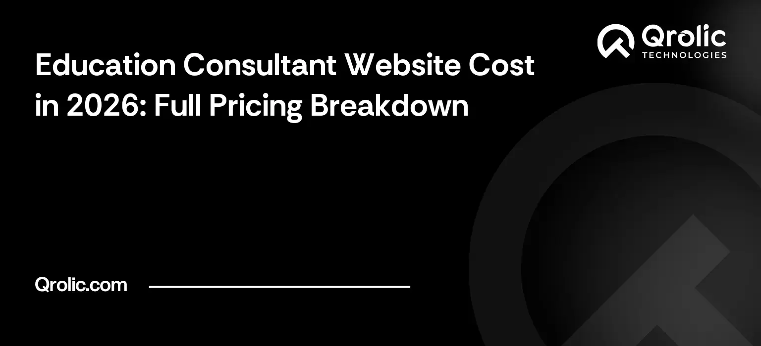 Education Consultant Website Cost in 2026: Full Pricing Breakdown