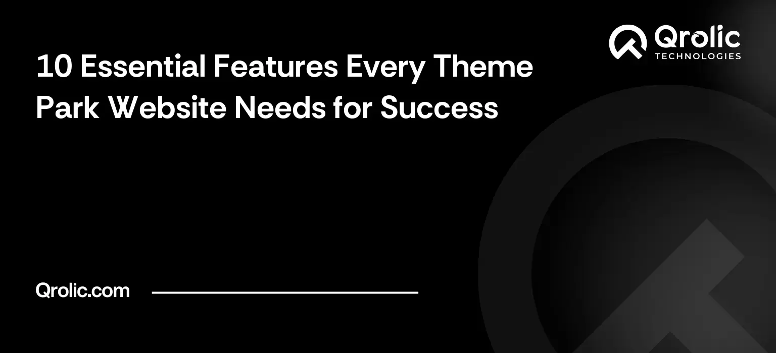 10-Essential-Features-Every-Theme-Park-Website-Needs-for-Success-Regenerated-Featured-Image