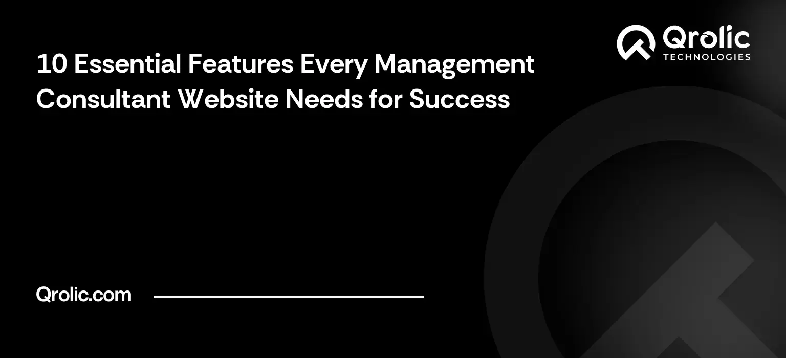 10 Essential Features Every Management Consultant Website Needs for Success 10 Essential Features Every Management Consultant Website Needs for Success
