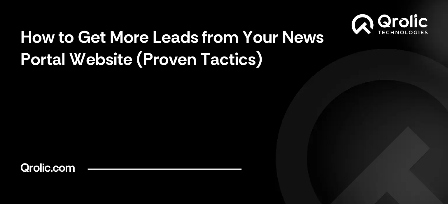 How to Get More Leads from Your News Portal Website (Proven Tactics) How-to-Get-More-Leads-from-Your-News-Portal-Website-Proven-Tactics-Regenerated-Featured-Image