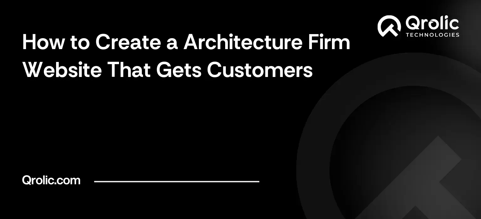 How to Create a Architecture Firm Website That Gets Customers