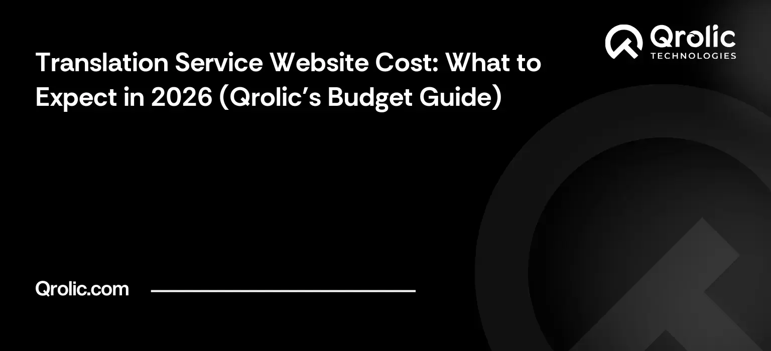 Translation Service Website Cost: What to Expect in 2026 (Qrolic’s Budget Guide)