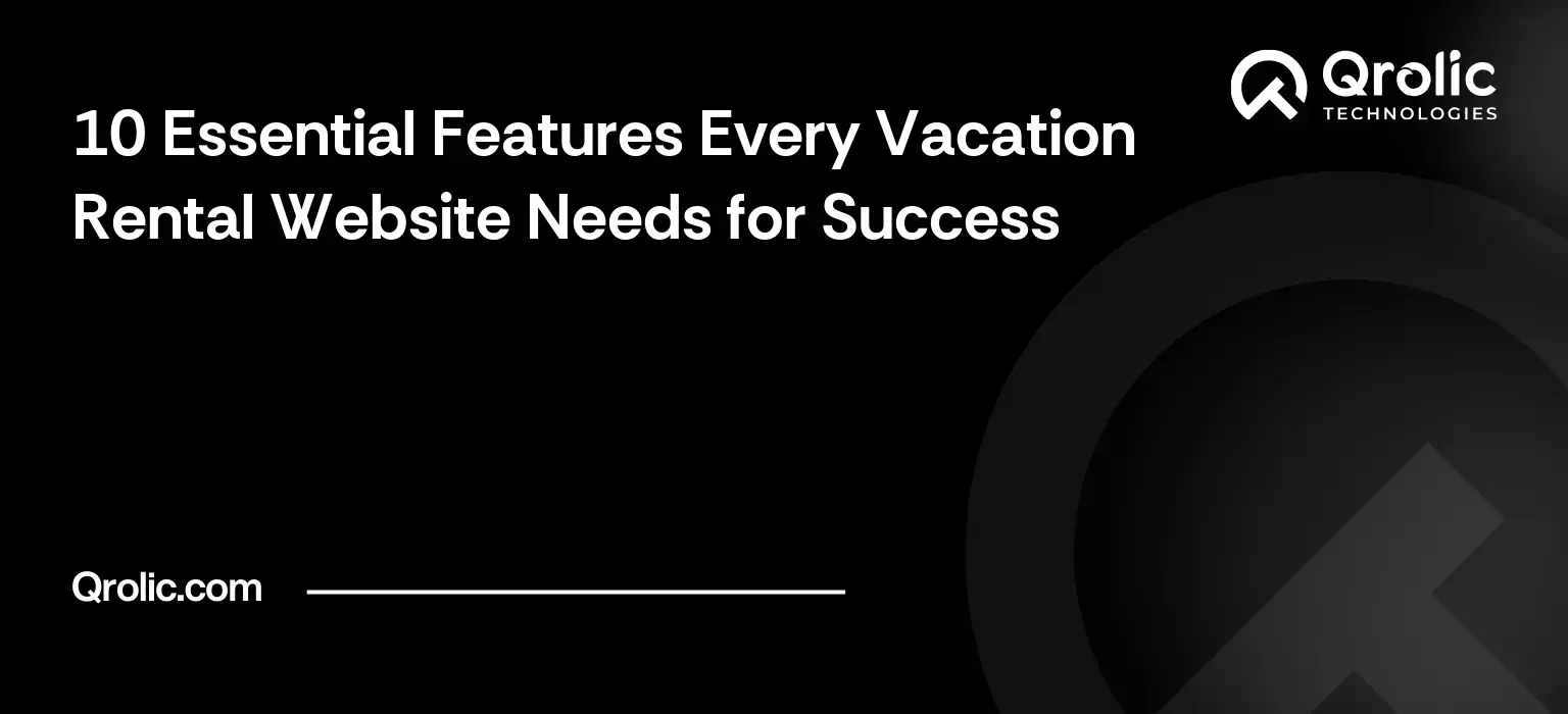 10 Essential Features Every Vacation Rental Website Needs for Success 10 Essential Features Every Vacation Rental Website Needs for Success