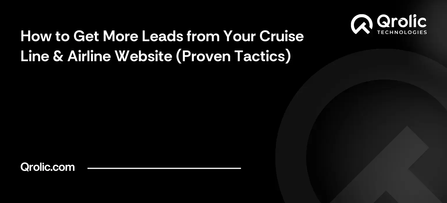 How to Get More Leads from Your Cruise Line & Airline Website (Proven Tactics) How-to-Get-More-Leads-from-Your-Cruise-Line-amp-Airline-Website-Proven-Tactics-Regenerated-Featured-Image