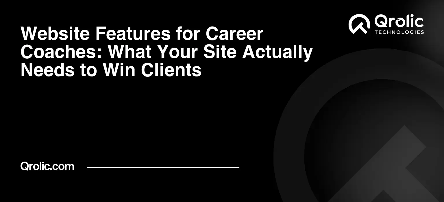 Website features for career coaches covering booking, trust signals, SEO, accessibility, career coaching software, client portals, integrations, and platform choices.