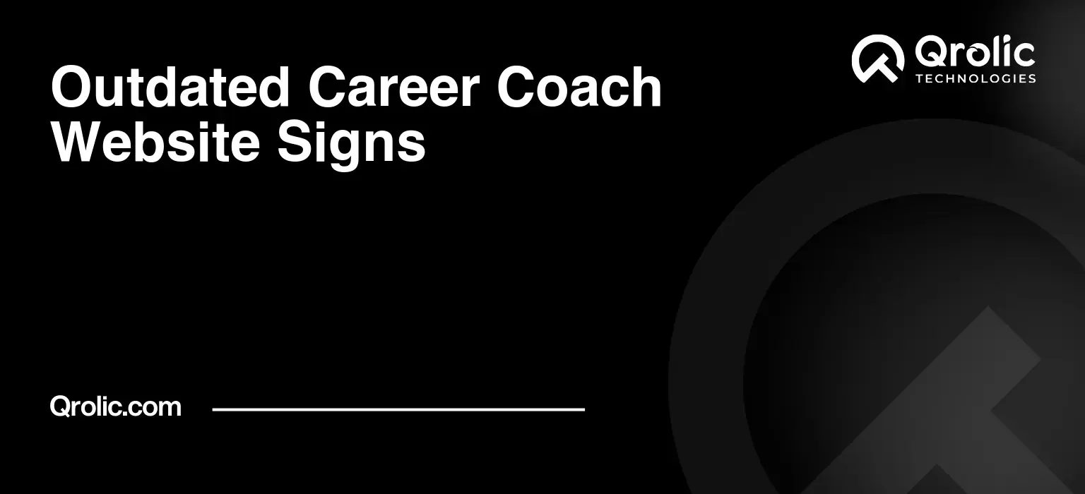 Outdated Career Coach Website Signs Career coach website redesign guide covering outdated design, mobile UX, website speed, booking paths, stale content, technical maintenance, visibility, measurement, and redesign decisions.