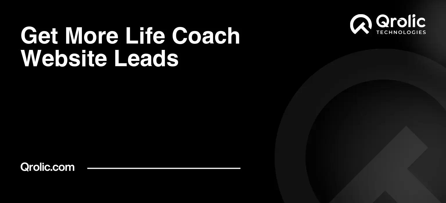 Get More Life Coach Website Leads Life coach lead generation guide covering website messaging, lead magnets, forms, CTAs, follow-up, SEO, booking, and the visitor-to-enquiry journey.