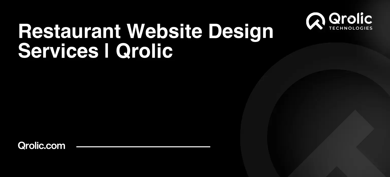 Restaurant Website Design & Development Service Restaurant-Website-Design-Services-Qrolic-Featured-Image