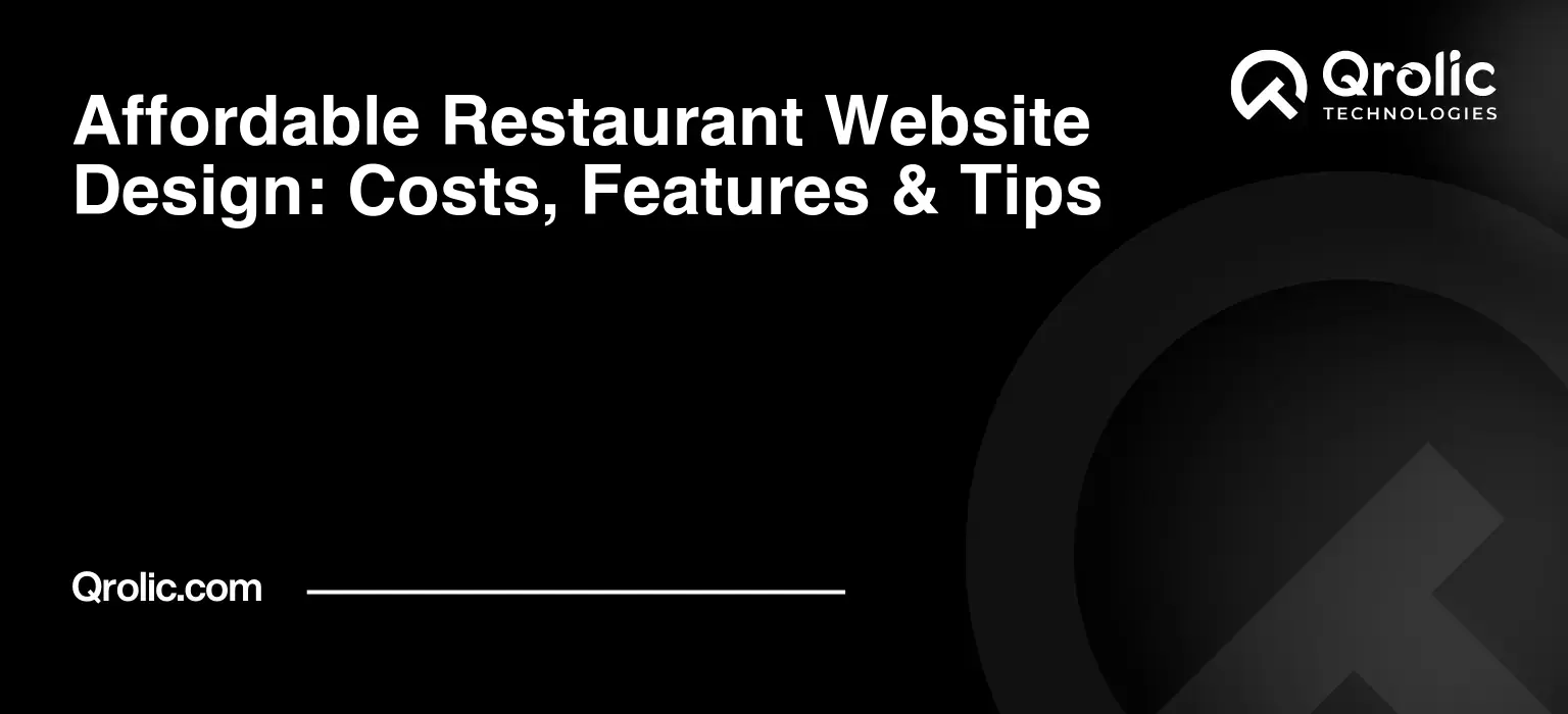 Affordable Restaurant Website Design: Costs, Features & Tips Affordable restaurant website design featuring website costs, essential features, development options, and practical tips for choosing a restaurant website provider.