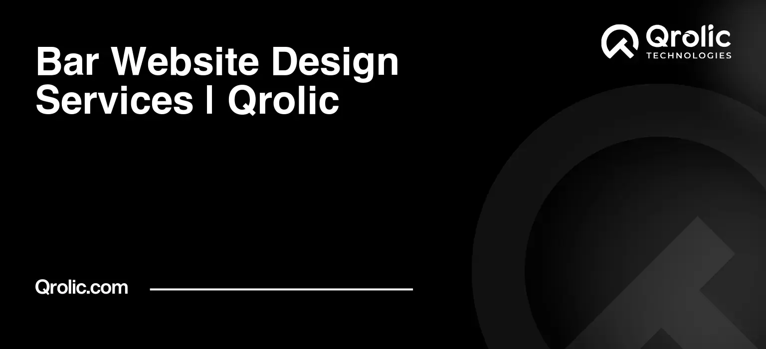 Bar-Website-Design-Services-Qrolic-Featured-Image