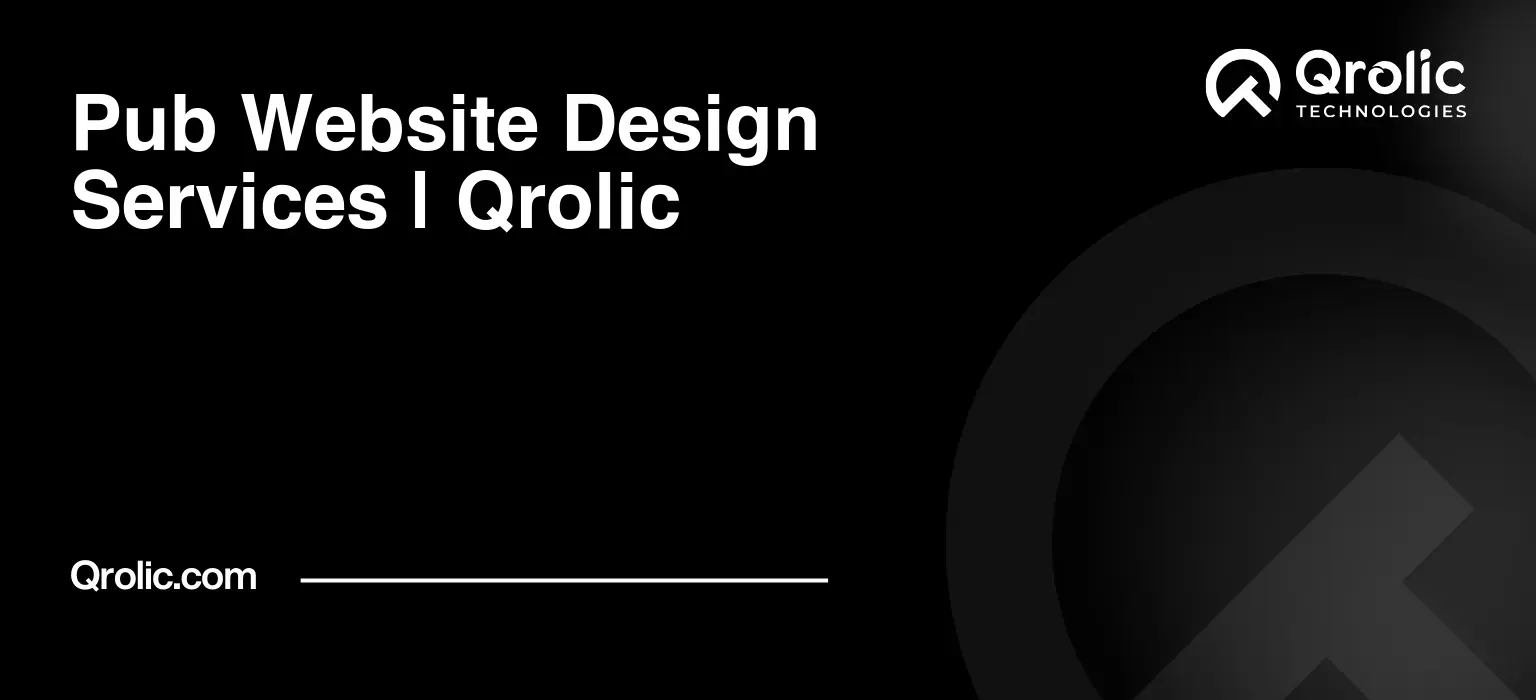Pub-Website-Design-Services-Qrolic-Featured-Image