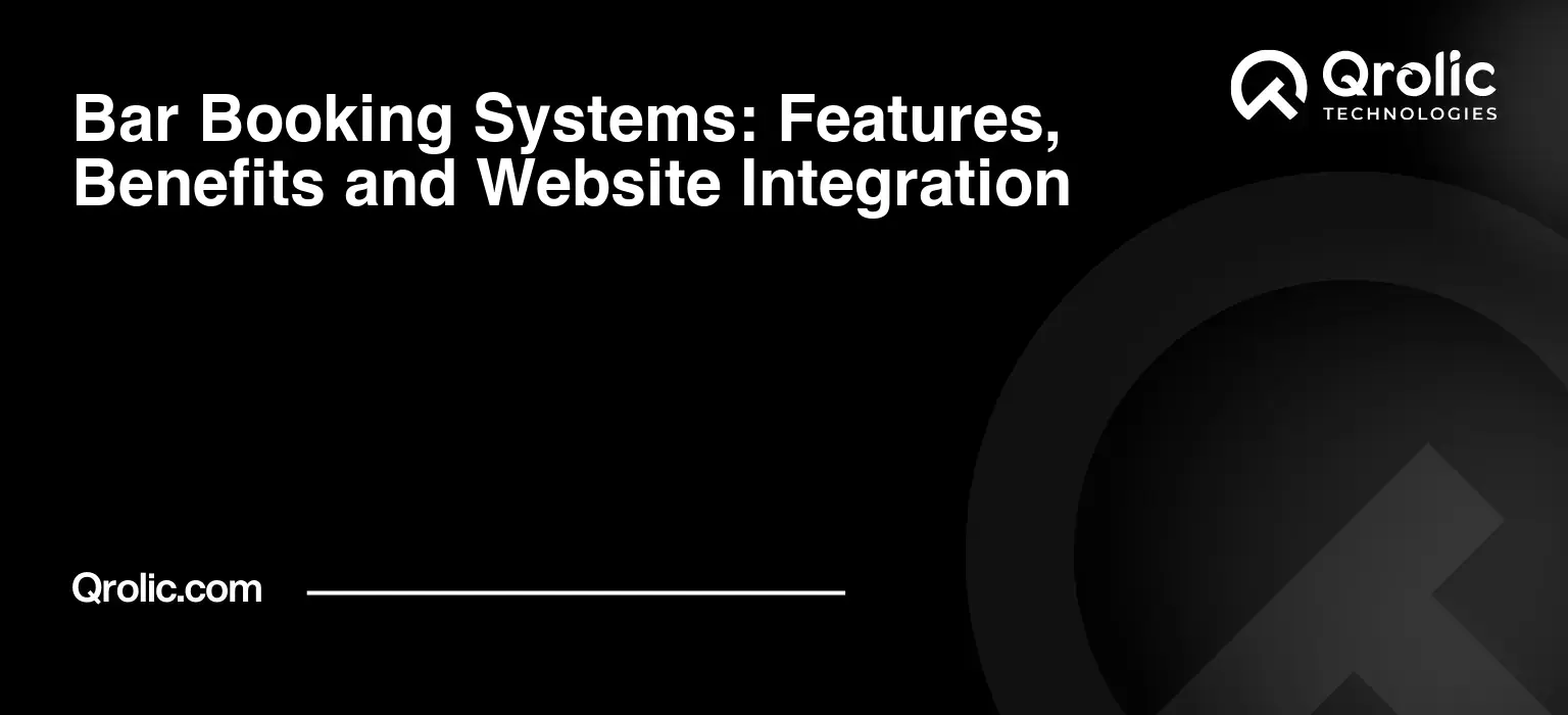 Bar Booking Systems: Features, Benefits and Website Integration Bar booking system guide covering reservations, table and zone management, walk-ins, events, private hire, booking integration, and website booking experiences.
