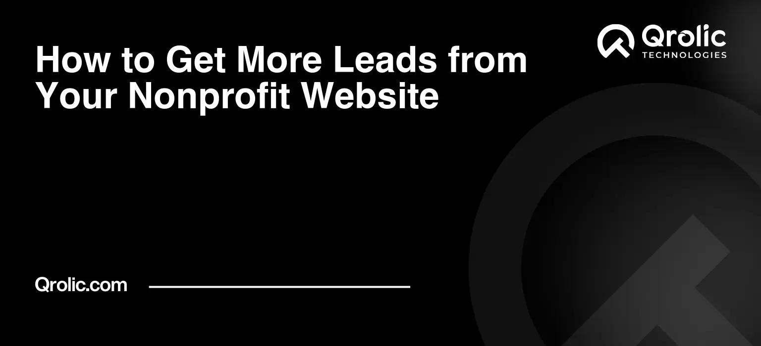 Nonprofit website lead generation guide covering key pages, supporter signups, search visibility and measuring real supporter actions.
