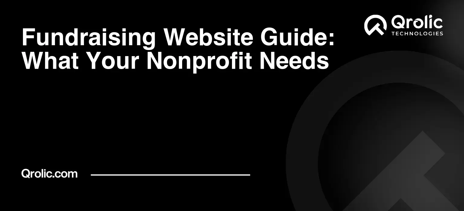 Fundraising Website Guide: What Your Nonprofit Needs Fundraising website guide covering donation page design, recurring giving, mobile experience, CRM connection and finding donor drop-off.