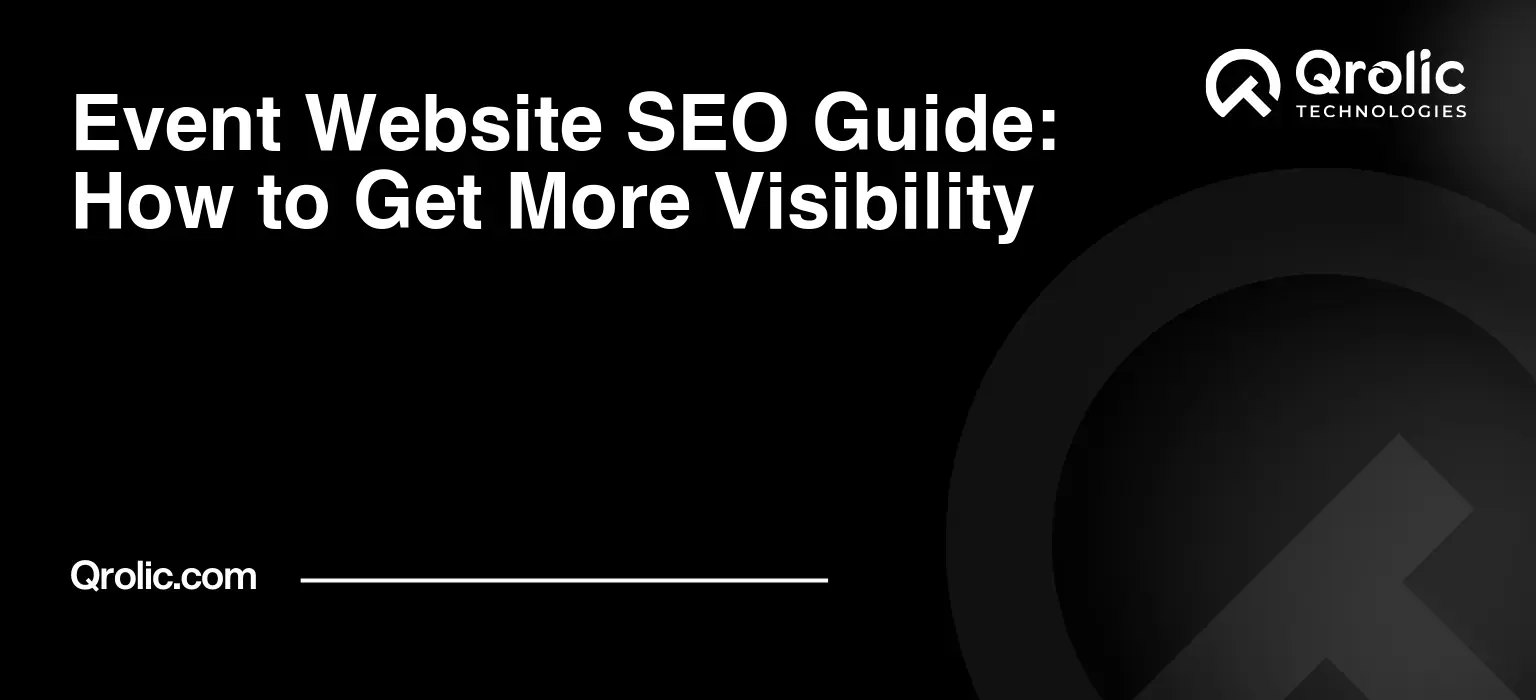 Event Website SEO Guide: How to Get More Visibility Event website SEO guide covering keywords, event pages, technical SEO, structured data, local visibility, links and measurement.