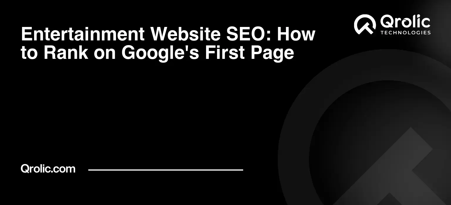 Entertainment Website SEO: How to Rank on Google's First Page Entertainment-Website-SEO-How-to-Rank-on-Googles-First-Page-Featured-Image