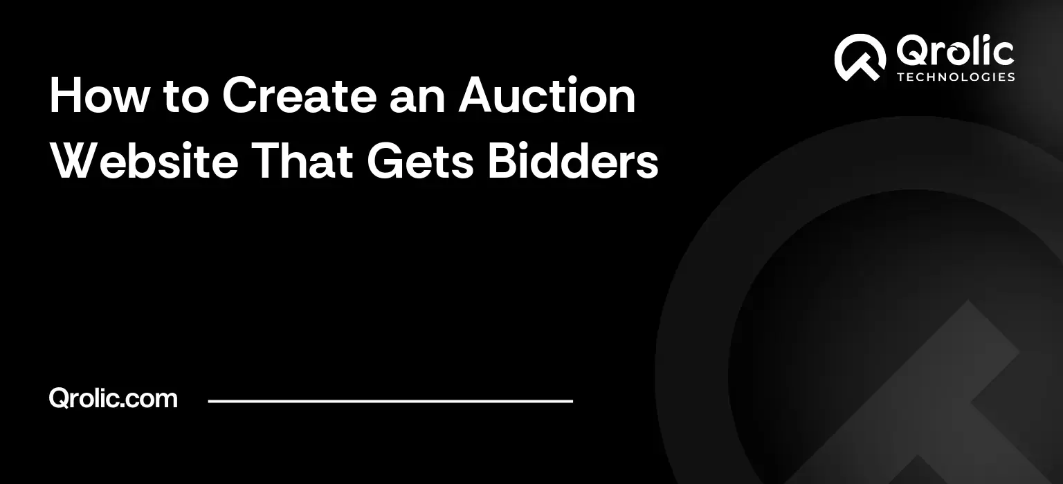 Auction website creation guide covering auction types, proxy bidding, soft close, shill bidding, platform choice and launch checks.