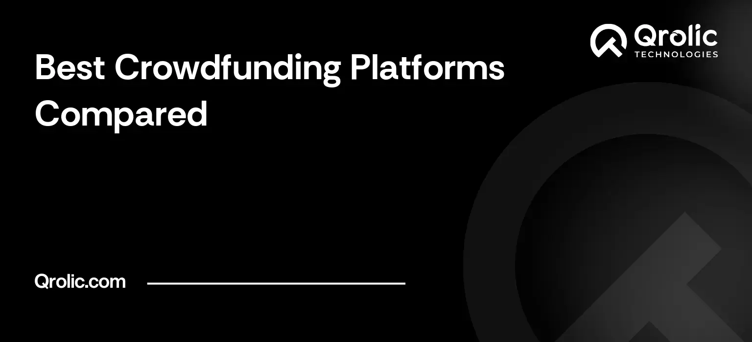 Crowdfunding platform comparison guide covering Kickstarter, Indiegogo, GoFundMe, funding models, fees and owning your own website.
