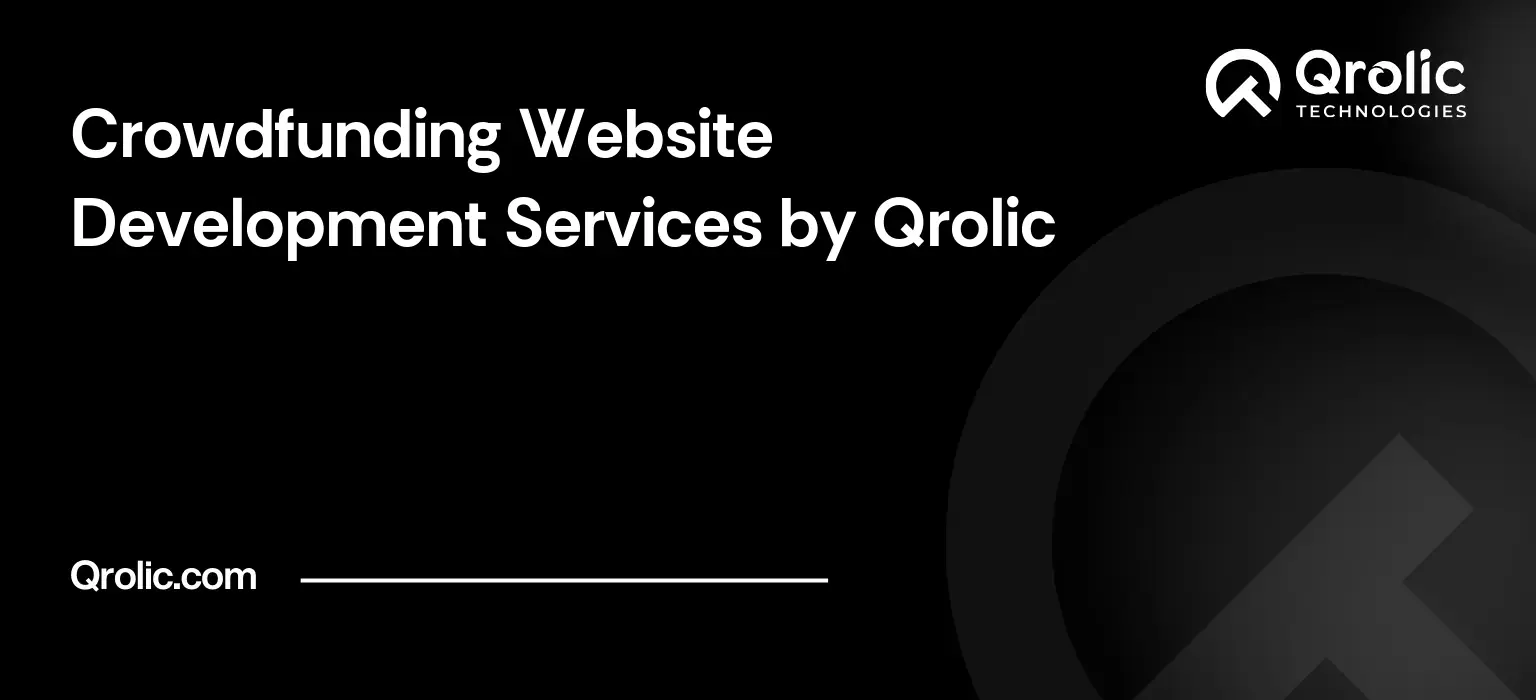 Crowdfunding-Website-Development-Services-by-Qrolic-Featured-Image