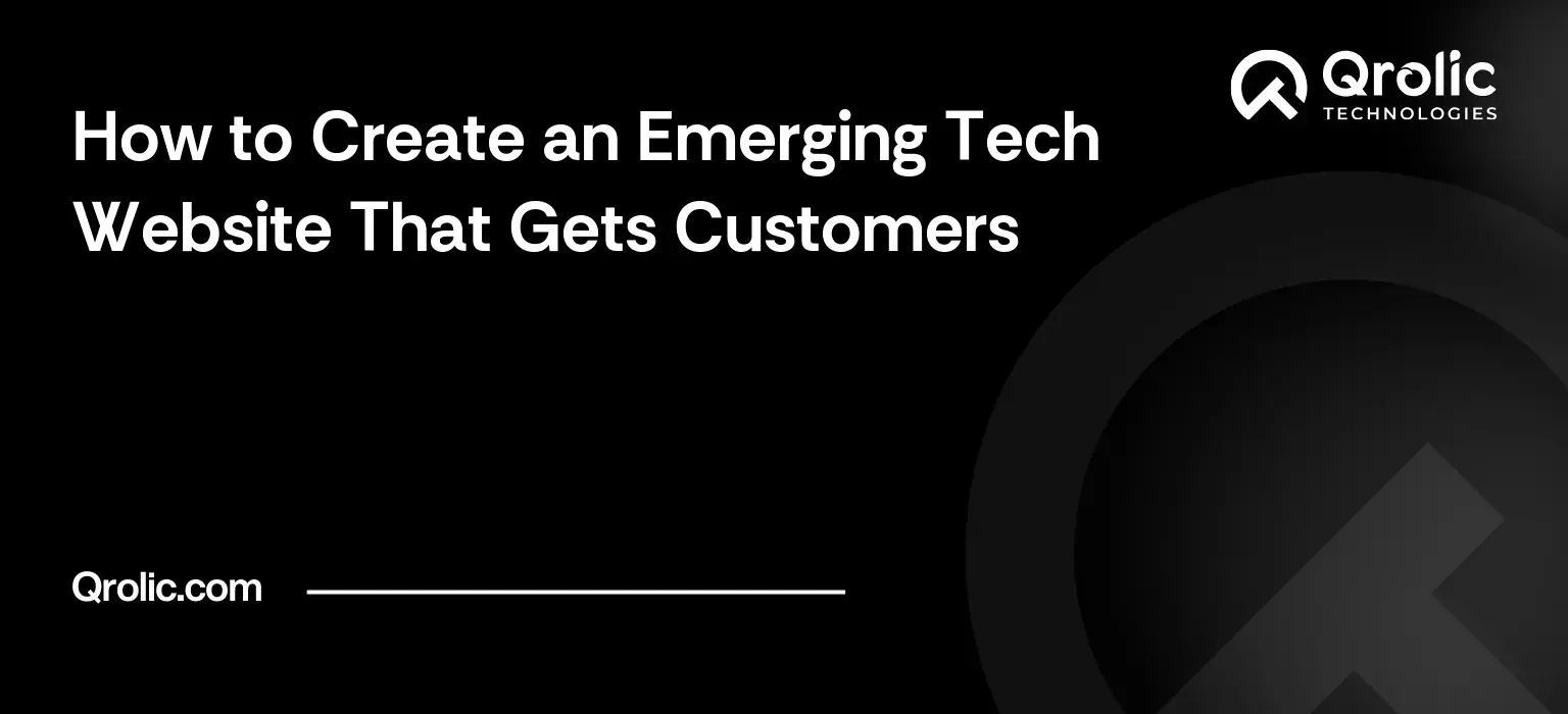 How to Create an Emerging Tech Website That Gets Customers Emerging tech website creation guide covering key pages, explaining complex technology, trust and proof, build options and ongoing updates.